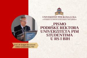 Read more about the article PISMO PODRŠKE REKTORA UNIVERZITETA PIM SVIM STUDENTIMA U RS I BIH