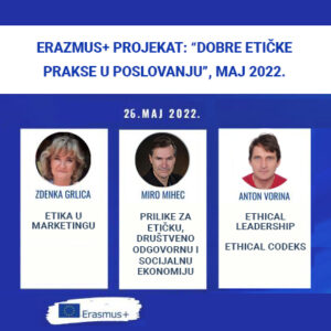 Read more about the article PREDAVANJA U OKVIRU ERAZMUS+ PROJEKTA „DOBRE ETIČKE PRAKSE U POSLOVANJU“, MAJ 2022.